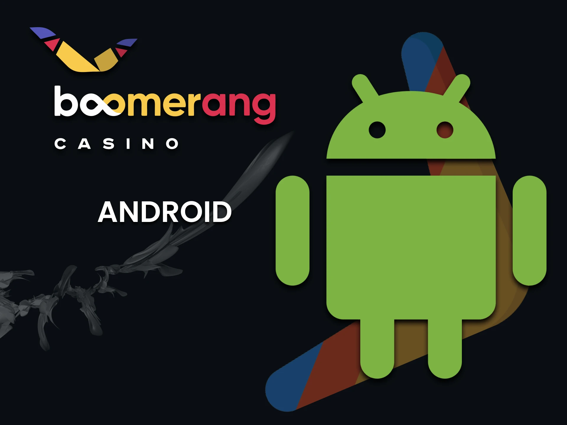 Use the Bommerang Casino app for Android.