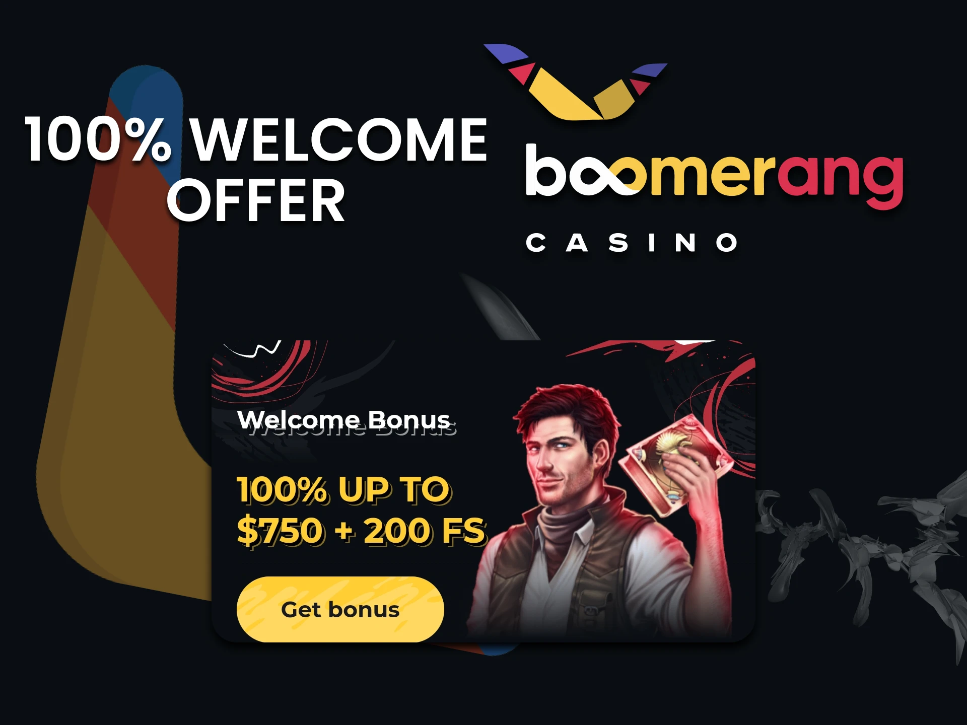 Get a welcome bonus from the Boomerang Casino app.